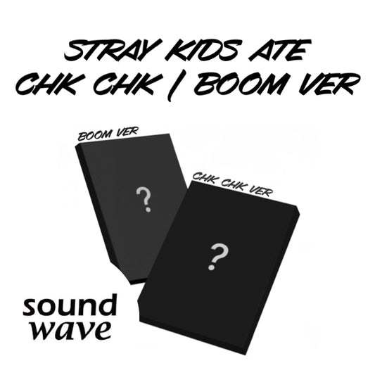 (PRE-ORDER) Stray Kids ATE Chk Chk / Boom Ver SOUNDWAVE SHOP POB