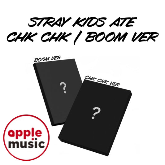 (PRE-ORDER) Stray Kids ATE Chk Chk / Boom Ver APPLE MUSIC POB